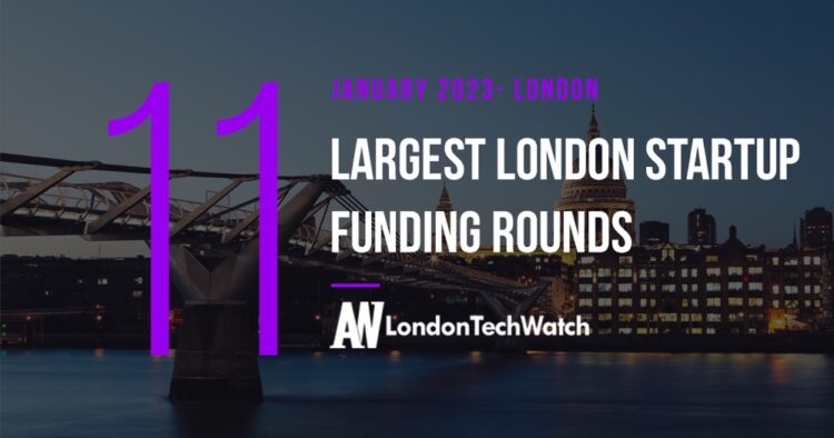 These 11 London Startups Raised the Most Capital in January 2023