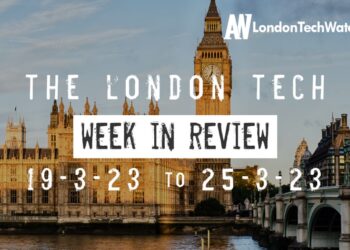 #Londontech Week in Review: 19/3/23-25/3/23