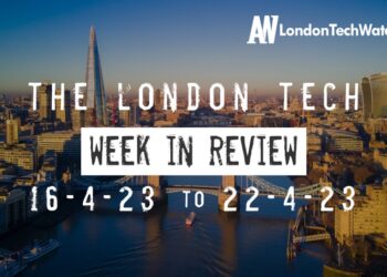 #Londontech Week in Review: 16/4/23-22/4/23