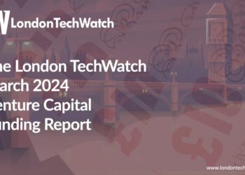 The March 2024 London Venture Capital Funding Report