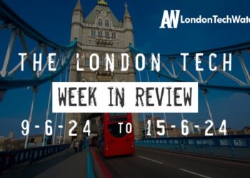 #Londontech Week in Review: 9/6/24-15/6/24