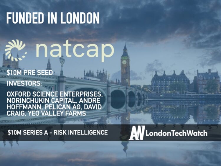 Natcap Raises $10M to Allow Organisations to Understand Their Nature-Related Risk and Do Something About It