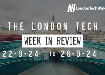 #Londontech Week in Review: 22/9/24-28/9/24
