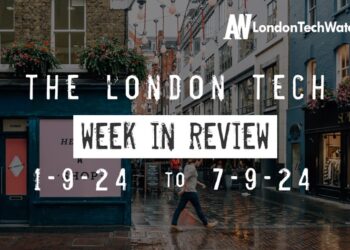 #Londontech Week in Review: 1/9/24-7/9/24