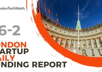 The London TechWatch Startup Daily Funding Report: 26/2/2025