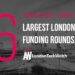 These 6 London Startups Raised the Most Capital in February 2025