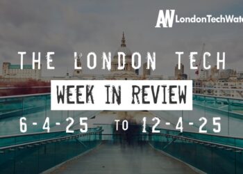 #Londontech Week in Review: 6/4/25-12/4/25